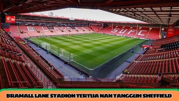 Bramall Lane stadion tertua nan tangguh Milik Sheffield United